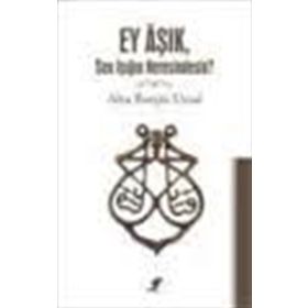 Ey Aşık, Sen Işığın Neresindesin? - Alya Burçin Uysal