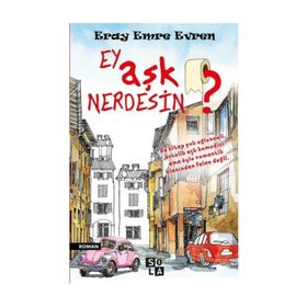 Ey Aşk Nerdesin? - Eray Emre Evren