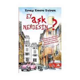 Ey Aşk Nerdesin? - Eray Emre Evren