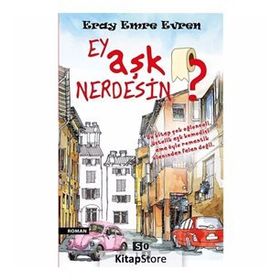 EY AŞK NERDESIN? - TAMARA SUMMERS