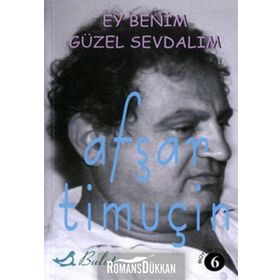 Ey Benim Güzel Sevdalım - Afşar Timuçin
