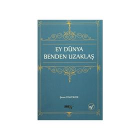 Ey Dünya Benden Uzaklaş - Şener Danyıldız