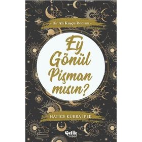 Ey Gönül Pişman Mısın - Ali Kuşçu - Çelik Yayınevi