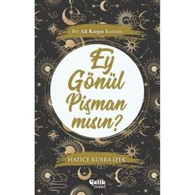 Ey Gönül Pişman Mısın - Ali Kuşçu - Çelik Yayınevi