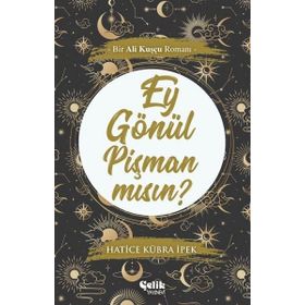 Ey Gönül Pişman Mısın - Ali Kuşçu - Çelik Yayınevi