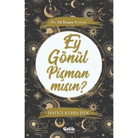 Ey Gönül Pişman Mısın - Ali Kuşçu - Çelik Yayınevi