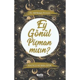 Ey Gönül Pişman Mısın? - Hatice Kübra İpek