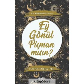 Ey Gönül Pişman Mısın? - Hatice Kübra İpek