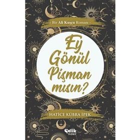 Ey Gönül Pişman Mısın? - Hatice Kübra İpek