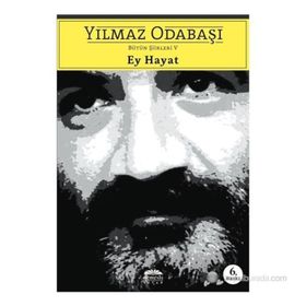 EY HAYAT BÜTÜN ŞIIRLERI 5 - YILMAZ ODABAŞI