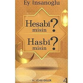 Ey İnsanoğlu Hesabi Misin? Hasbi Misin? - M. Vehbi Güler