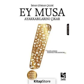 Ey Musa Ayakkabılarını Çıkar - İrfan Gürkan Çelebi