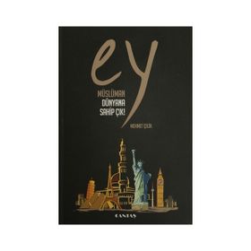 Ey Müslüman Dünyana Sahip Çık! - Mehmet Çevik