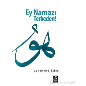 EY NAMAZI TERKEDEN - MUHAMMED ŞAHIN