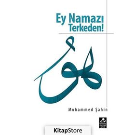 EY NAMAZI TERKEDEN - MUHAMMED ŞAHIN