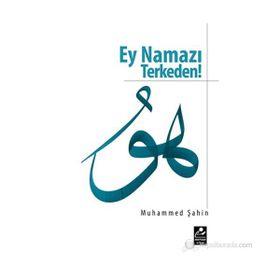 EY NAMAZI TERKEDEN - MUHAMMED ŞAHIN