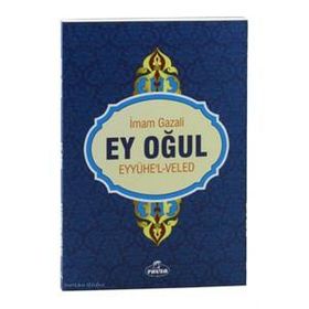 EY OĞUL" EYyühe'l- VELED - İMAM-I GAZALI (ISBN:9789758514465)