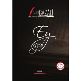 EY OĞUL" EYyühe'l- VELED - İMAM-I GAZALI (ISBN:9789758514465)