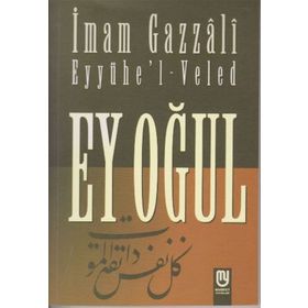 EY OĞUL" EYyühe'l- VELED - İMAM-I GAZALI (ISBN:9789758514465)