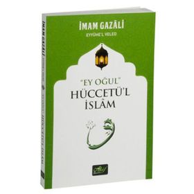 Ey Oğul Hüccet-ül İslam Türkçe Arapça - imami gazali