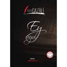 EY OĞUL - İMAM-I GAZALI