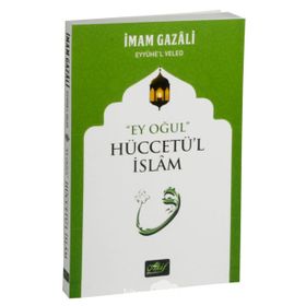 EY OĞUL - İMAM-I GAZALI