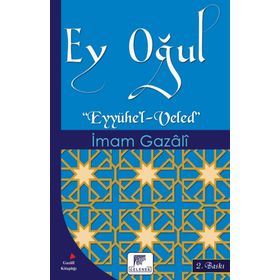 EY OĞUL - İMAM-I GAZALI