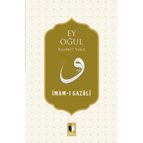 Ey Oğul - imami gazali