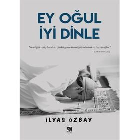 Ey Oğul İyi Dinle İlyas Özbay