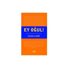 Ey Oğul! - Kasım Çakır