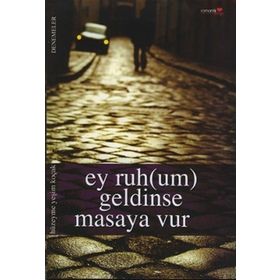 EY RUH(UM) GELDINSE MASAYA VUR - HÜZEYME YEŞİM KOÇAK