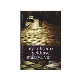 EY RUH(UM) GELDINSE MASAYA VUR - HÜZEYME YEŞİM KOÇAK