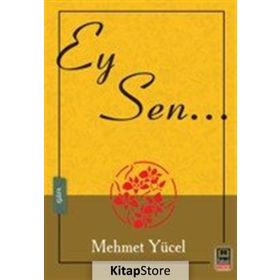 Ey Sen... - Mehmet Yücel