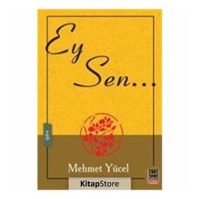 Ey Sen... - Mehmet Yücel