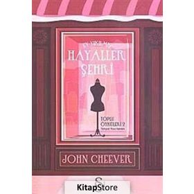 Ey Yıkılmış Hayaller Şehri Toplu Öyküler 2 - John Cheever