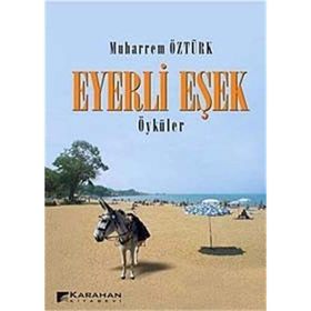 EYERLI EŞEK (ÖYKÜLER) - MUHARREM ÖZTÜRK