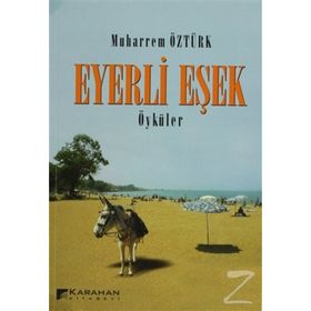 EYERLI EŞEK (ÖYKÜLER) - MUHARREM ÖZTÜRK
