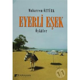 EYERLI EŞEK (ÖYKÜLER) - MUHARREM ÖZTÜRK