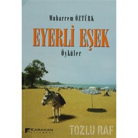 EYERLI EŞEK (ÖYKÜLER) - MUHARREM ÖZTÜRK
