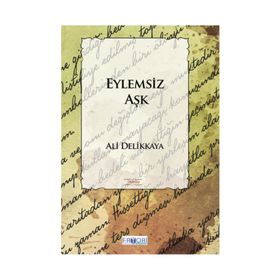 Eylemsiz Aşk - Ali Delikkaya