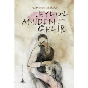 EYLÜL ANIDEN GELIR - NAZ ESRA ELIKARA