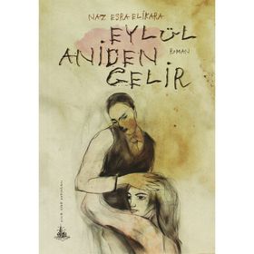 EYLÜL ANIDEN GELIR - NAZ ESRA ELIKARA
