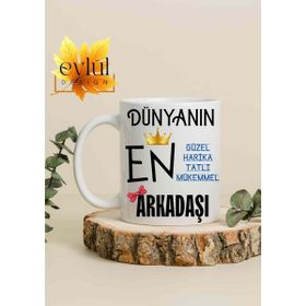 Eylül Design Dünyanın En Harika Arkadaşı Yazılı Özel Tasarım Baskılı Kupa Bardak