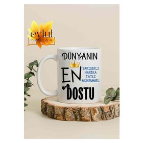 Eylül Design Dünyanın En Harika Dostu Yazılı Özel Tasarım Baskılı Kupa Bardak