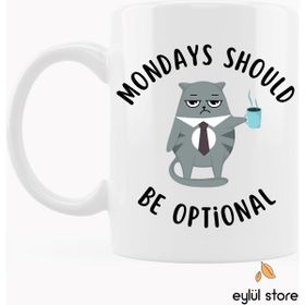 Eylül Design Kedili Mondays Should Be Optional Yazılı Eğlenceli Özel Tasarım Baskılı Kupa