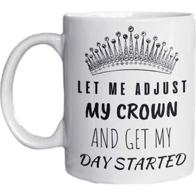 Eylül Design Let Me Adjust My Crown And Get My Day Started Yazılı Eğlenceli Ingilizce Özel Tasarım Kupa Bardak