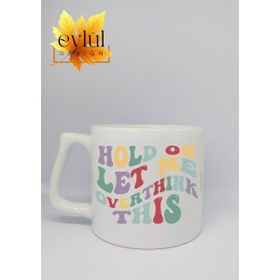 Eylül Design Let Me Overthink Yazılı Özel Tasarım Baskılı Lüks Seramik Kupa Bardak