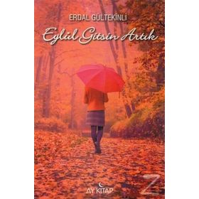 Eylül Gitsin Artık - Erdal Gültekinli