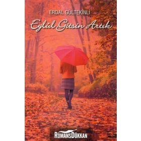 Eylül Gitsin Artık - Erdal Gültekinli