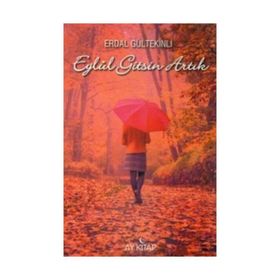 Eylül Gitsin Artık - Erdal Gültekinli